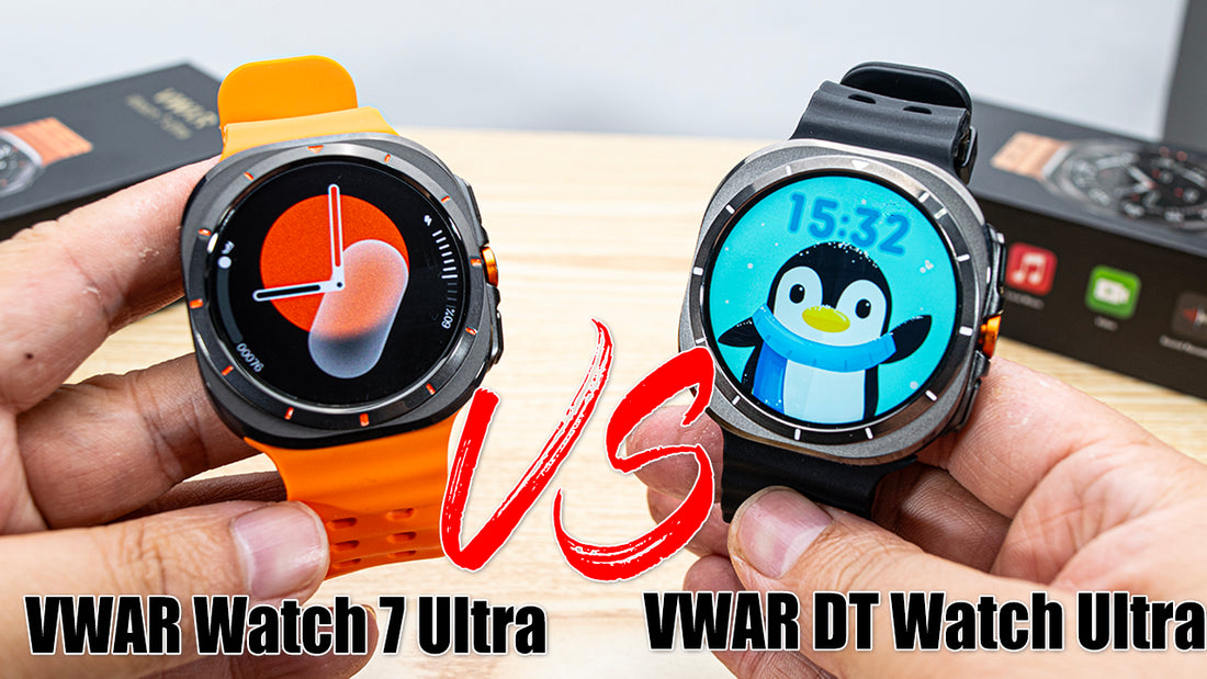 VWAR Watch 7 Ultra vs. DT Watch Ultra: Which is the Best Copy of the Samsung Galaxy Watch Ultra?